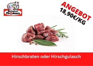 Hirschbraten oder Hirschgulasch