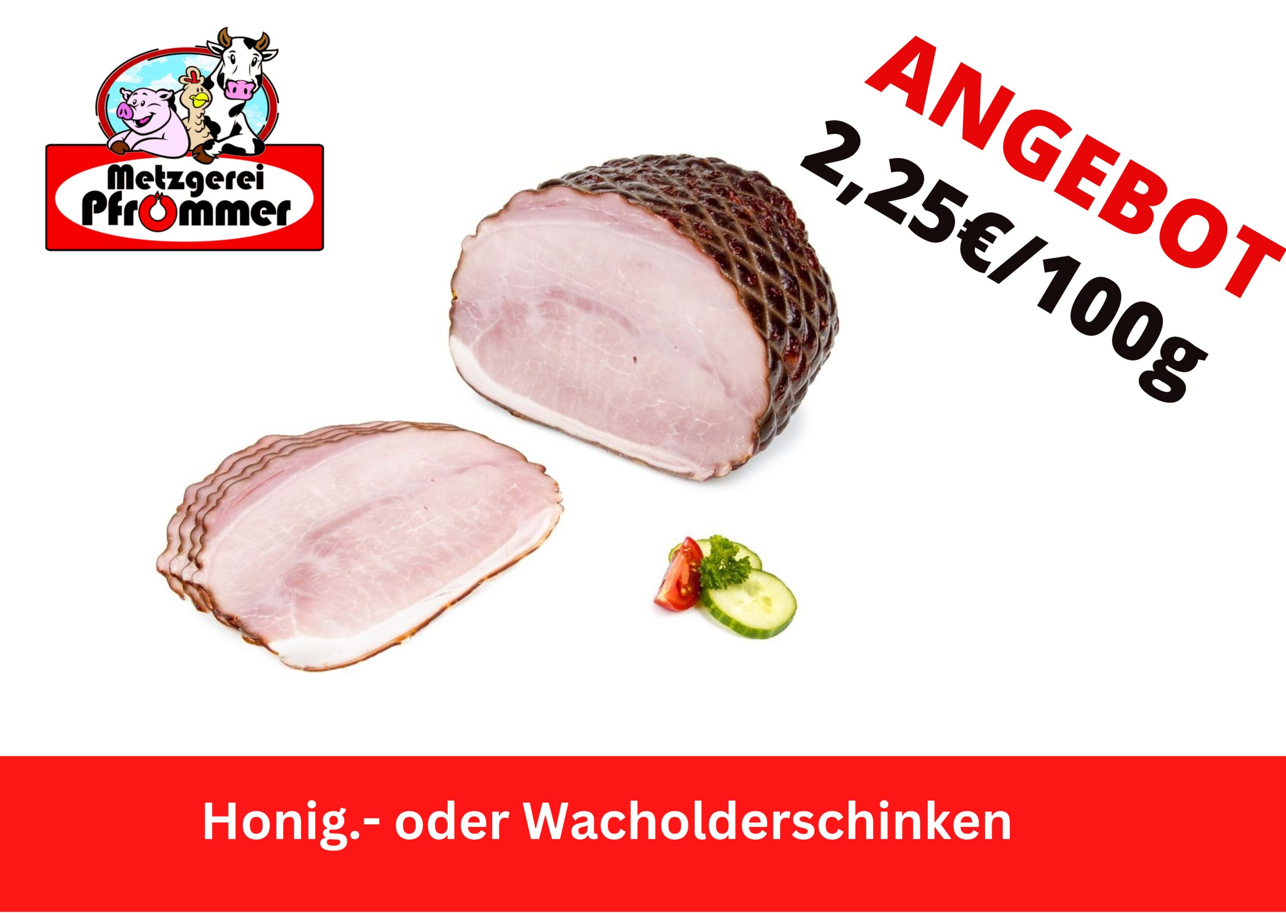 Honig.- oder Wacholderschinken