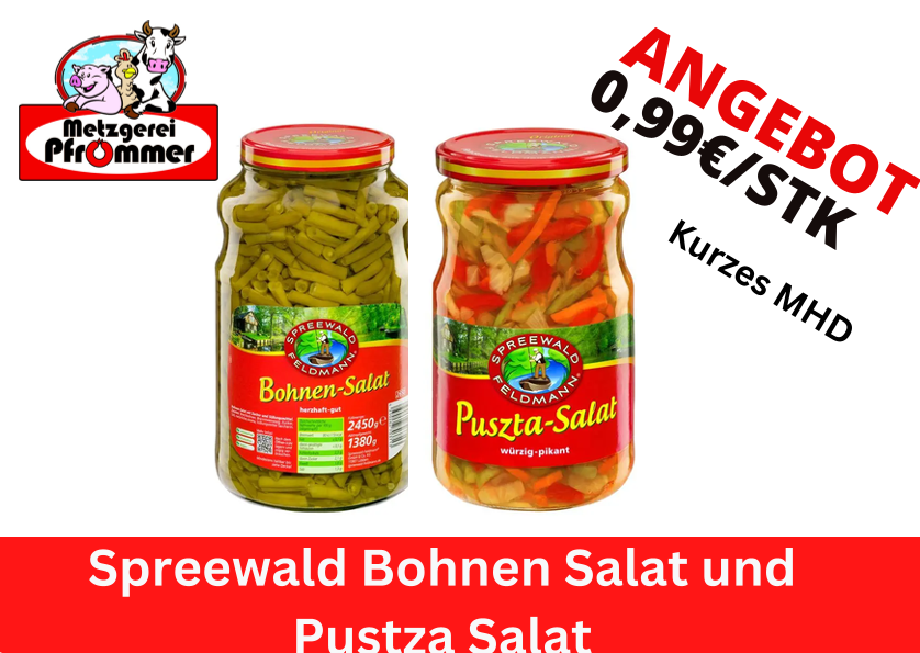 Spreewald Bohnen Salat und Pustza Salat 0,99€ pro Stk - Kurzes MHD