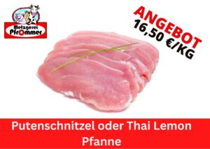 Putenschnitzel oder Thai Lemon Pfanne